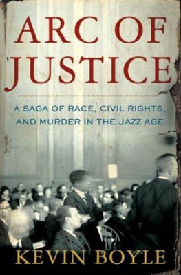 Arc of justice : a saga of race, civil rights, and murder in the Jazz Age (AUDIOBOOK)
