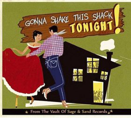Gonna shake this shack tonight : from the vault of Sage & Sand Records.
