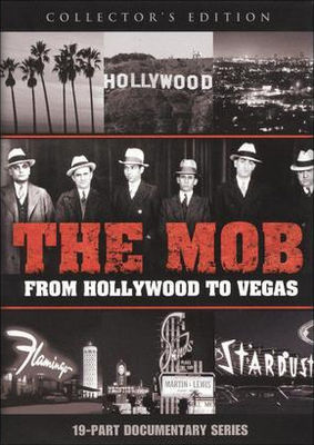 The mob : from Hollywood to Vegas.