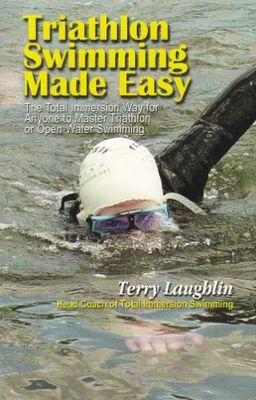 Triathlon swimming made easy : the Total Immersion way for anyone to master open-water swimming