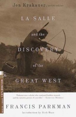 La Salle and the discovery of the Great West.