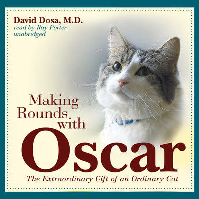 Making Rounds with Oscar (AUDIOBOOK)