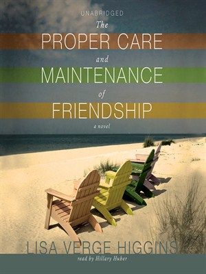 The Proper Care and Maintenance of Friendship (AUDIOBOOK)