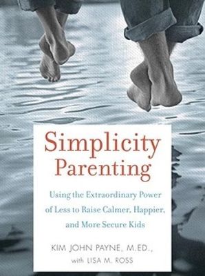 Simplicity Parenting (AUDIOBOOK)