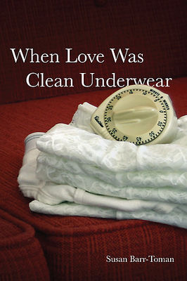 When Love Was Clean Underwear