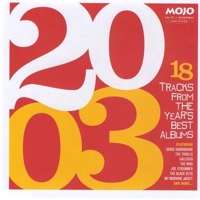 Mojo presents 18 tracks from the year's best albums : 2003.