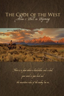 The code of the West : alive & well in Wyoming