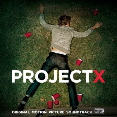 Project X : original motion picture soundtrack.