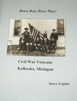 Brave boys were they! : Civil War veterans, Kalkaska, Michigan