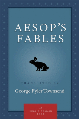 Aesop's FablesTranslated by George Fyler Townsend