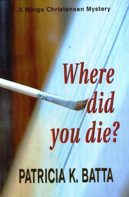 Where did you die? : a Marge Christensen mystery