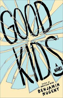 Good kids : a novel