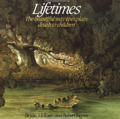 Lifetimes : a beautiful way to explain death to children