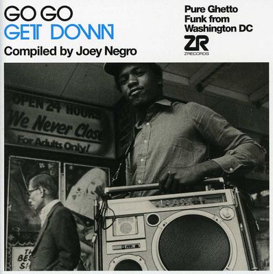 Gogo get down : pure ghetto Funk from Washington DC