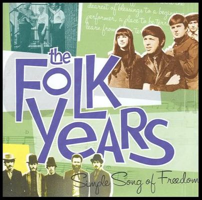The folk years. Simple song of freedom