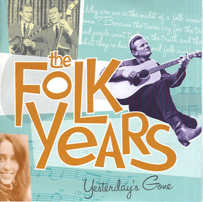 The folk years. Yesterday's gone
