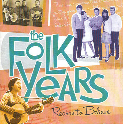 The Folk years. Reason to believe