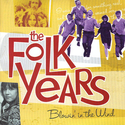 The Folk years. Blowin' in the wind
