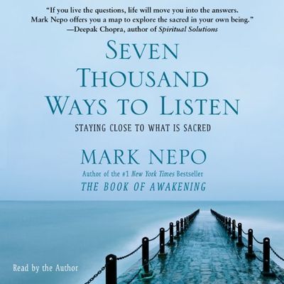 Seven thousand ways to listen : staying close to what is sacred (AUDIOBOOK)