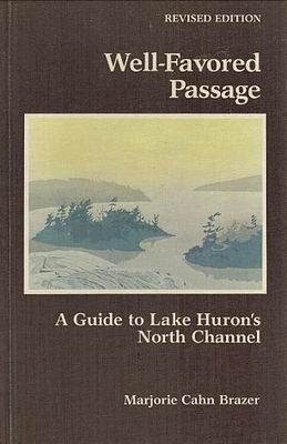 Well-favored passage : a guide to Lake Huron's North Channel