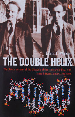 The double helix : a personal account of the discovery of the structure of DNA