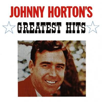 Johnny Horton's greatest hits