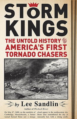 Storm kings : the untold history of America's first tornado chasers (AUDIOBOOK)