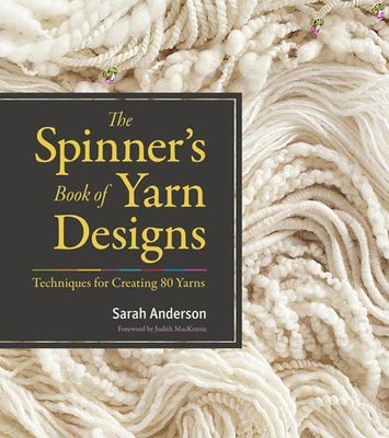 The spinner's book of yarn designs : techniques for creating 80 yarns