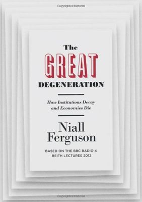The great degeneration : [how institutions decay and economies die] (AUDIOBOOK)