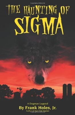 The haunting of Sigma : a Dogman legend