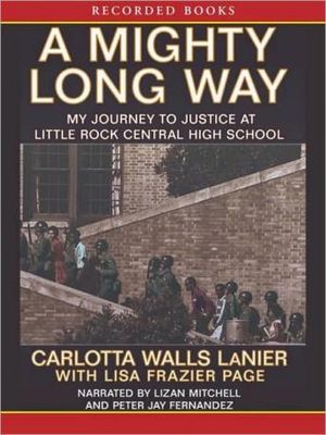 A mighty long way : [my journey to justice at Little Rock Central High School] (AUDIOBOOK)