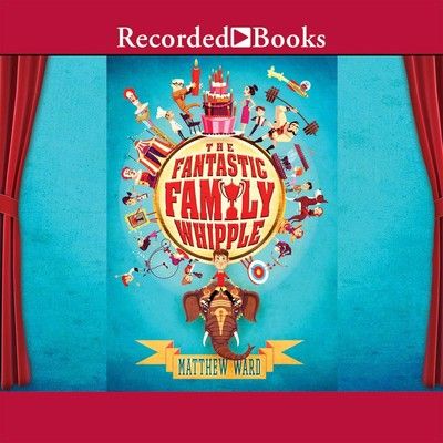 The fantastic family Whipple (AUDIOBOOK)