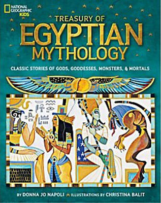 Treasury of Egyptian mythology : classic stories of gods, goddesses, monsters & mortals (AUDIOBOOK)