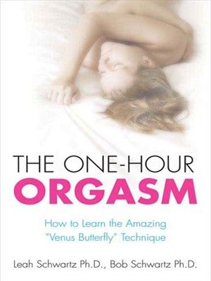 The one hour orgasm : a new approach to achieving maximum sexual pleasure, and other information to make your relationship work better
