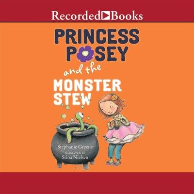 Princess Posey and the monster stew (AUDIOBOOK)