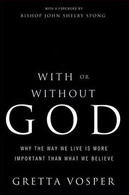 With or without God : why the way we live is more important than what we believe