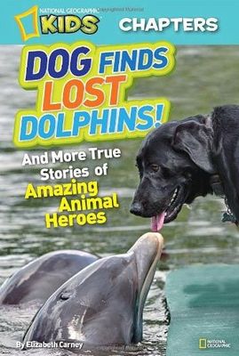 Dog finds lost dolphins!  : and more true stories of amazing animal heroes