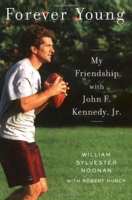 Forever young : my friendship with John F. Kennedy, Jr. (LARGE PRINT)
