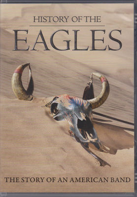 History of the Eagles : the story of an American band