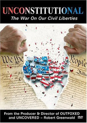 Unconstitutional : the war on our civil liberties