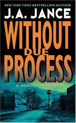 Without due process : a J.P. Beaumont mystery