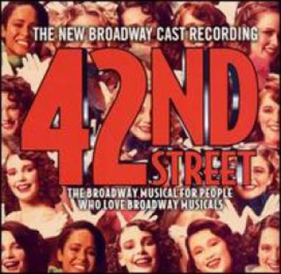 42nd Street : the new cast recording : the Broadway musical for people who love Broadway musicals