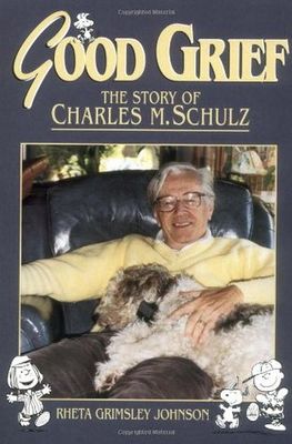 Good grief : the story of Charles M. Schulz