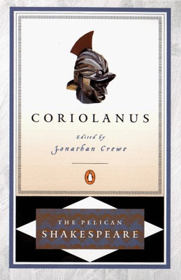 Coriolanus ; edited by Jonathan Crewe