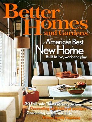 Better homes and gardens.