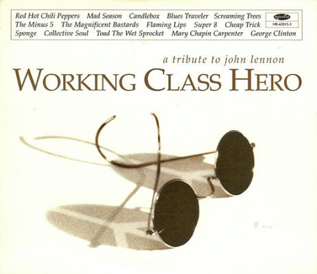 Working class hero : a tribute to John Lennon.