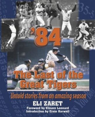 '84 the last of the great Tigers : untold stories from an amazing season