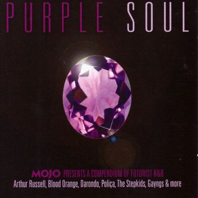 Mojo presents purple soul : Mojo presents a compendium of futurist R&B