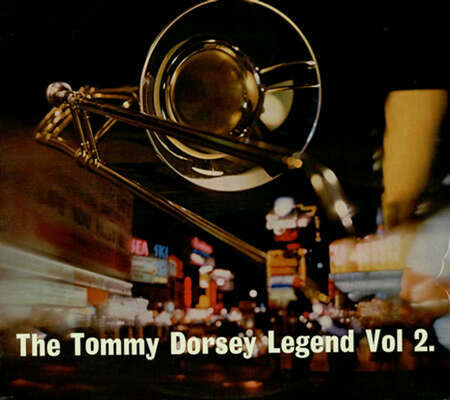Tommy Dorsey, the legend. Volume two