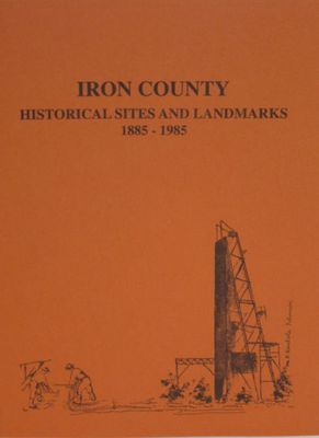 Iron County historical sites and landmarks, 1885-1985